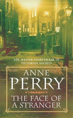 The Face of a Stranger (William Monk Mystery, Book 1) by Anne Perry