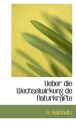 Ueber Die Wechselwirkung de Naturkr Fte image