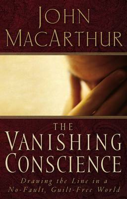 The Vanishing Conscience by John F MacArthur image