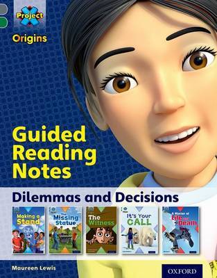 Project X Origins: Grey Book Band, Oxford Level 12: Dilemmas and Decisions: Guided reading notes by Maureen Lewis image