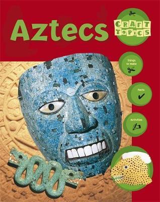 Craft Topics: Aztecs by Ruth Thomson image