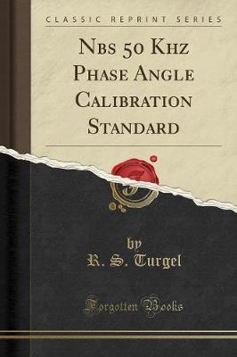 Nbs 50 Khz Phase Angle Calibration Standard (Classic Reprint) by R S Turgel image