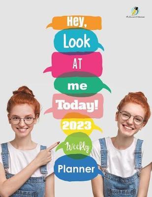 Hey, Look At Me Today! 2023 Weekly Planner by @ Journals and Notebooks image