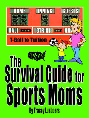 The Survival Guide for Sports Moms by Tracey Luebbers image