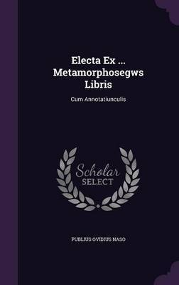 Electa Ex ... Metamorphosegws Libris image