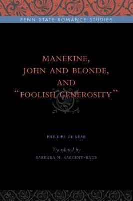 Manekine, John and Blonde, and “Foolish Generosity” on Hardback by Philippe de Remi