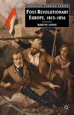 Post-revolutionary Europe on Hardback by Martyn Lyons