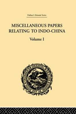 Miscellaneous Papers Relating to Indo-China: Volume I by Reinhold Rost image