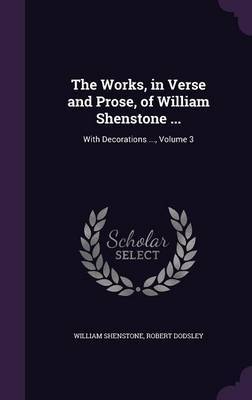 The Works, in Verse and Prose, of William Shenstone ... by William Shenstone image