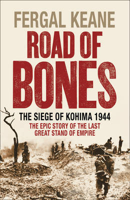 Kohima: The Last Great Battle of Empire by Fergal Keane image