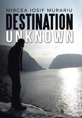 Destination Unknown by Mircea Iosif Murariu image