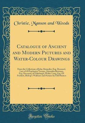 Catalogue of Ancient and Modern Pictures and Water-Colour Drawings by Christie Manson and Woods image