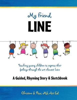 My Friend, Line on Paperback by Christine S Pizzi