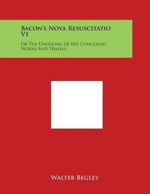 Bacon's Nova Resuscitatio V1 by Walter Begley image