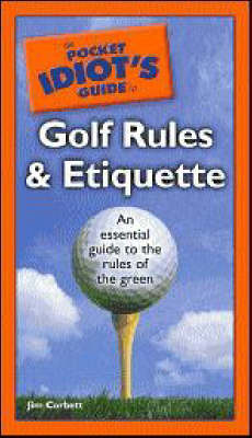 The Pocket Idiot's Guide to Golf Rules and Etiquette by Jim Corbett image