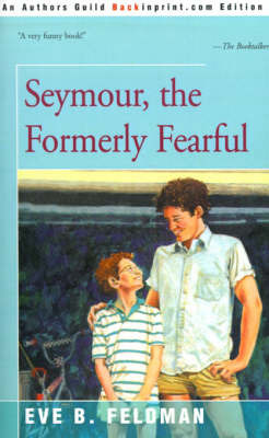 Seymour, the Formerly Fearful by Eve B. Feldman image