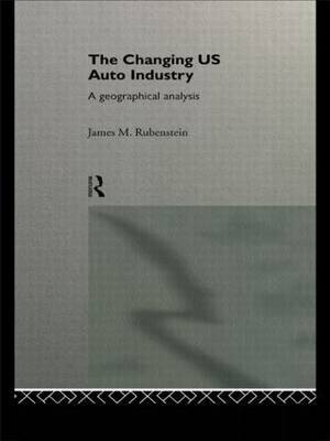 The Changing U.S. Auto Industry by James M Rubenstein image