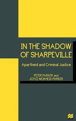 In the Shadow of Sharpeville on Hardback by Peter Parker