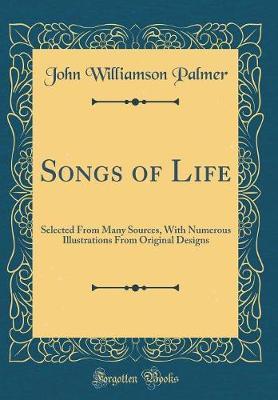 Songs of Life by John Williamson Palmer image