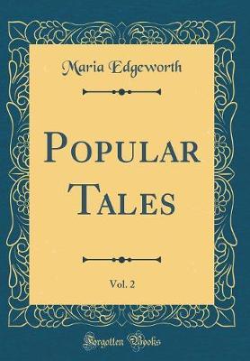 Popular Tales, Vol. 2 (Classic Reprint) by Maria Edgeworth image
