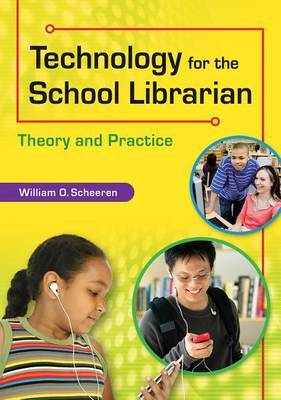 Technology for the School Library: Theory and Practice by William Scheeren image