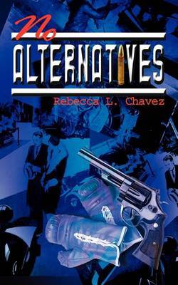 No Alternatives by Rebecca L. Chavez image
