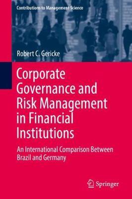Corporate Governance and Risk Management in Financial Institutions by Robert C. Gericke image
