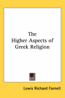 The Higher Aspects of Greek Religion by Lewis Richard Farnell image