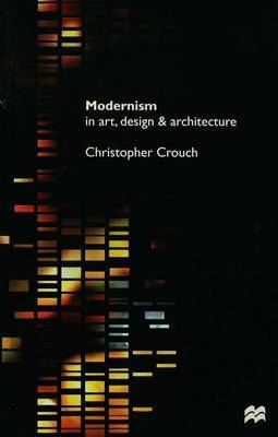 Modernism in Art, Design and Architecture by Christopher Crouch image