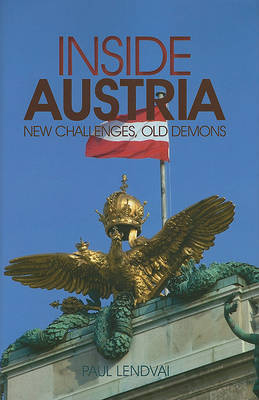 Inside Austria: New Challenges, Old Demons on Hardback by Paul Lendvai