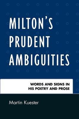 Milton's Prudent Ambiguities by Martin Kuester image