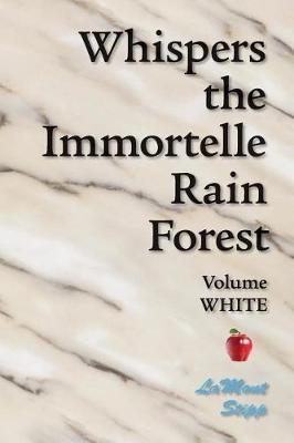 Whispers The Immortelle Rain Forest by Lamont Stipp image