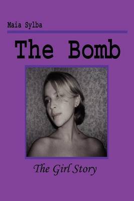 The Bomb: The Girl Story by Maia Sylba image
