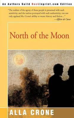 North of the Moon on Paperback by Alla Crone