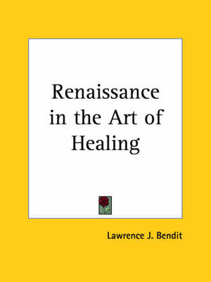 Renaissance in the Art of Healing (1926) by Lawrence J. Bendit image