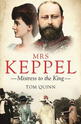 Mrs Keppel on Hardback by Tom Quinn