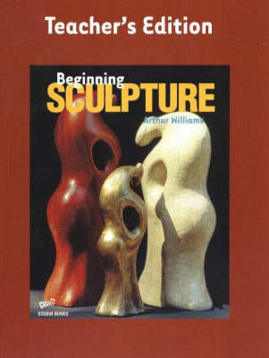 Beginning Sculpture by Arthur Williams image