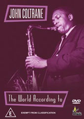 The World According to John Coltrane on DVD The World According to John Coltrane on DVD