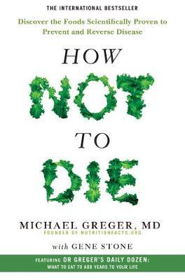 How Not to Die by Michael Greger