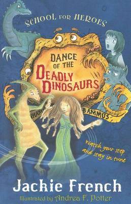 Dance of the Deadly Dinosaurs (School For Heroes #2) by Jackie French image