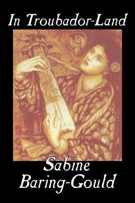 In Troubador-Land by S Baring.Gould image