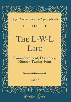 The L-W-L Life, Vol. 10 by Lick Wilmerding and Lux Schools image