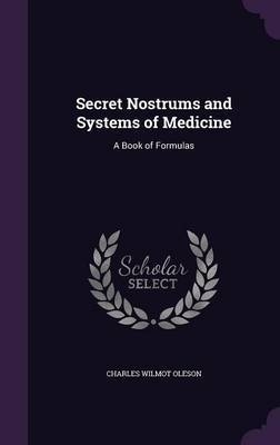 Secret Nostrums and Systems of Medicine by Charles Wilmot Oleson image