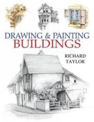 Drawing and Painting Buildings by Richard Taylor image