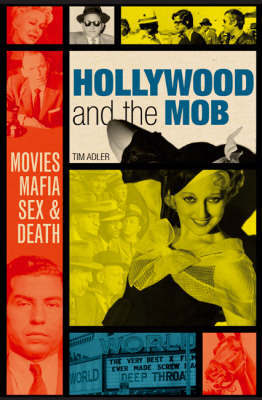 Hollywood and the Mob on Hardback by Tim Adler