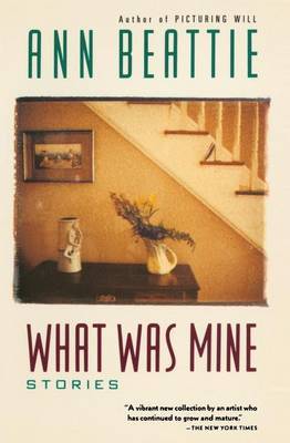 What Was Mine by Ann Beattie image