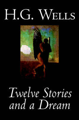 Twelve Stories and a Dream by H.G.Wells image