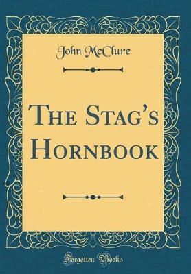 The Stag's Hornbook (Classic Reprint) by John McClure image