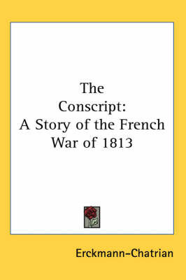The Conscript: A Story of the French War of 1813 by . Erckmann-Chatrian image
