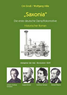 Saxonia - Die Erste Deutsche Dampflokomotive on Paperback by CM Gro